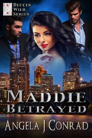 [Deuces Wild 03] • MADDIE, Betrayed (Deuces Wild Series Book 3)